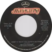 Butch Baker - Don't It Make You Wanta Go Home/Your Loving Side