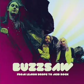 Buzzsaw - Buzzsaw - From Lemon Drops To Acid Rock