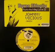 Byron Stingily - That's The Way Love Is (Johnny Vicious Remixes)