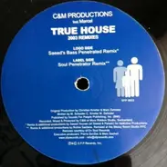 C & M Productions - True House (2003 Remixes)