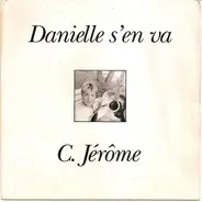 C. Jérôme - Danielle S'en Va