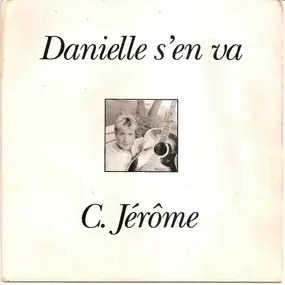 C. Jerome - Danielle S'en Va