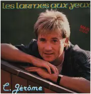C. Jérôme - Les Larmes Aux Yeux