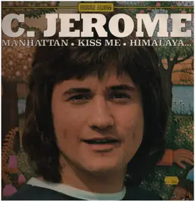 C. Jerome - Manhattan, Kiss me, Himalaya...