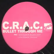 C.R.A.C. - Bullet Through Me