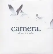 Camera - OUT ON THE WATER