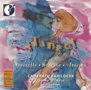 Camerata Bariloche - ¡Tango! Music by Piazzolla, Bragato, Arizaga