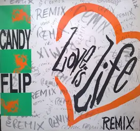 candy flip - Love Is Life (Remix)