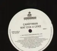 Candyman - Wat Eva U Lyke