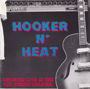 Canned Heat • John Lee Hooker • The Chambers Brothers - Hooker N' Heat Recorded Live At The Fox Venice Theatre.