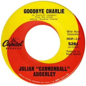 Cannonball Adderley - Goodbye Charlie / Little Boy With The Sad Eyes