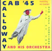 Cab Calloway '45 and his orchestra - Live at the New Cafe Zanzibar in 1945
