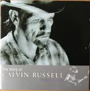Calvin Russell - The Story Of Calvin Russell (This Is My Life)