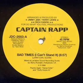 Captain Rapp - Bad Times (I Can't Stand It)