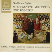 Guillaume Dufay - Messensatze, Motetten, und Hymnen
