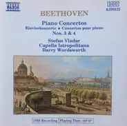 Capella Istropolitana , Barry Wordsworth , Stefan Vladar , Ludwig van Beethoven - Piano Concertos  Nos. 3 & 4