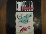 Cappella - Get Out Of My Case