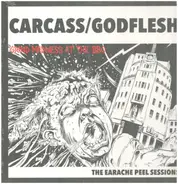 Carcass / Godflesh - The Earache Peel Sessions (Grind Madness At The BBC)