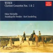 Carl Maria von Weber , Oskar Michallik , Staatskapelle Dresden , Kurt Sanderling - Clarinet Concertos No. 1 & 2