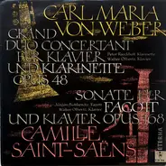 Carl Maria Von Weber / Camille Saint-Saëns - Grand Duo Concertant Für Klavier Und Klarinette Opus 48 / Sonate Für Fagott Und Klavier Opus 168