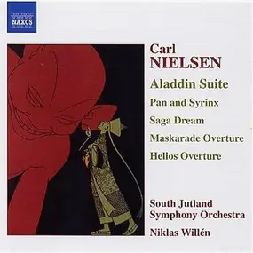 Carl Nielsen - Aladdin Suite - Pan And Syrinx - Saga Dream - Maskarade Overture - Helios Overture