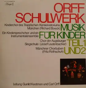 Carl Orff - Orff Schulwerk: Musik Für Kinder, Teil I Und 2