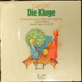 Carl Orff - Die Kluge "Die Geschichte Von Dem König Und Der Klugen Frau"