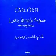 Carl Orff - Ludus De Nato Infante Mirificus - Ein Weihnachtsspiel