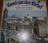 Carl Bay , Peter Oldenburg und der Jan-Maaten-Matrosenchor - Rund Um Den Michel (Großes Hamburger Hafenkonzert)