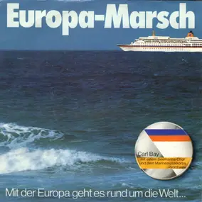 Carl Bay - Europa-Marsch / Lieder Aus Der Seemannskiste