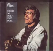 Carl Perkins - Birth Of Rock And Roll / Rock And Roll (Fais Do Do