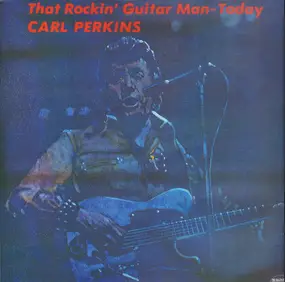 Carl Perkins - That Rockin' Guitar Man - Today