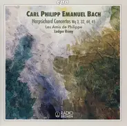 Carl Philipp Emanuel Bach - Les Amis De Philippe , Ludger Rémy - Harpsichord Concertos Wq 3, 32, 44, 45