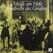 C. Ph. E. Bach / Friedrich d. Große / Johann Joachim Quantz a.o. - Musik Am Hofe Friedrichs Des Großen