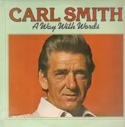 Carl Smith - A Way With Words