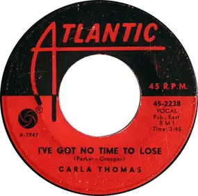 Carla Thomas - I've Got No Time To Lose