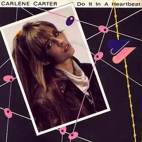 Carlene Carter - Do It In A Heartbeat