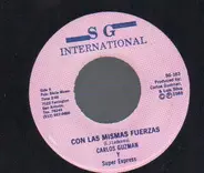 Carlos Guzman - Con Las Mismas Fuerzas / El Necio