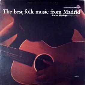 Carlos Montoya - The Best Folk Music From Madrid