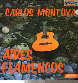 Carlos Montoya - Aires Flamenco