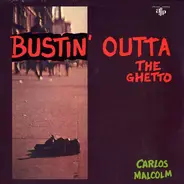 Carlos Malcolm - Bustin' Outta the Ghetto
