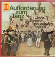 Weber, Gounod, Tchaikovsky,Strauss - Aufforderung Zum Tanz