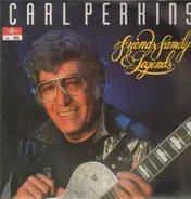 Carl Perkins - Friends Family & Legends