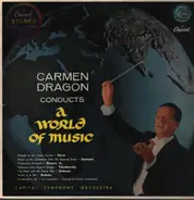 Carmen Dragon Conducts Capitol Symphony Orchestra - A World Of Music