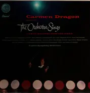 Carmen Dragon Conducts The Capitol Symphony Orchestra - The Orchestra Sings