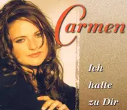 Carmen - Ich Halte zu Dir