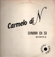Carmelo Di Napoli - Dimmi Di Si
