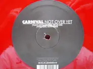 Carnival - Not Over Yet