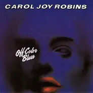Carol Joy Robins - Off Color Blues