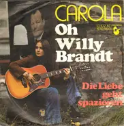 Carola - Oh Willy Brandt